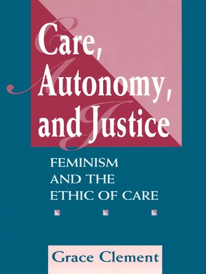 cover image of Care, Autonomy, and Justice